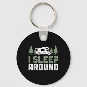 Camper Funny Camping I Sleep Around Key Ring