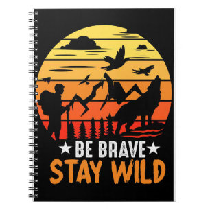 Camper Gift Be Brave Stay Wild Notebook