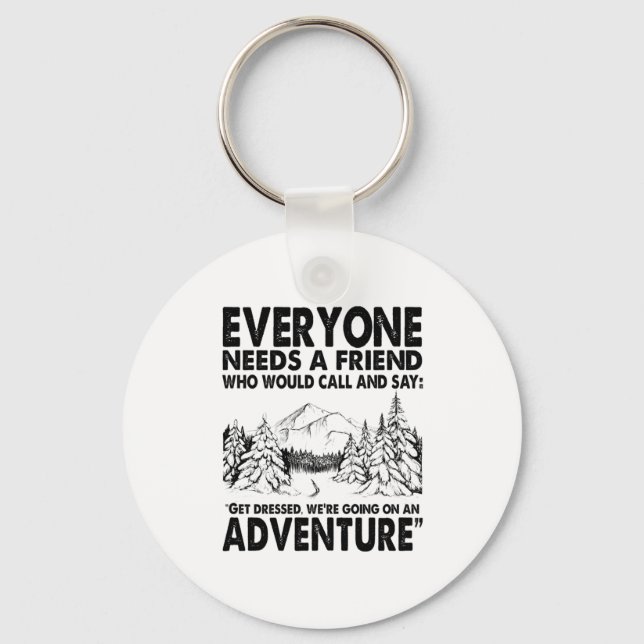 Camper Gift | Everyone Needs A Friend Birthday Key Ring (Front)