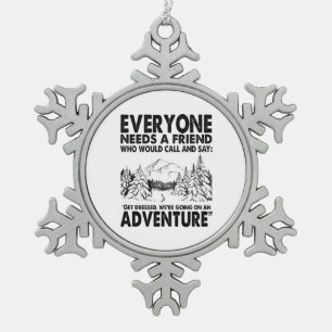 Camper Gift   Everyone Needs A Friend Birthday Snowflake Pewter Christmas Ornament