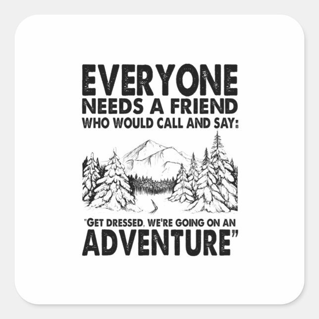 Camper Gift | Everyone Needs A Friend Birthday Square Sticker (Front)