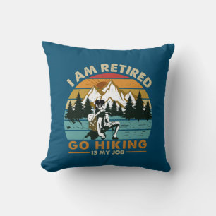 Camper Gift Go Hiking Is My Job Birthday Cushion