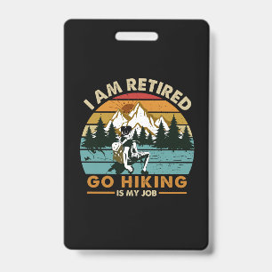 Camper Gift Go Hiking Is My Job Birthday ID Badge
