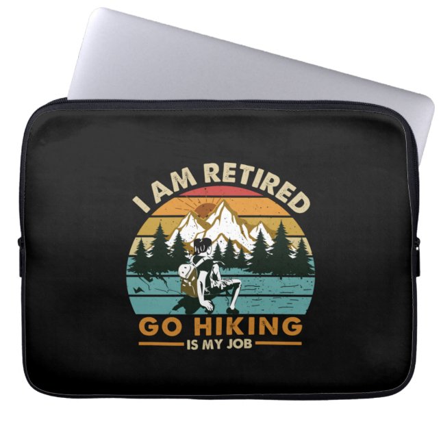 Camper Gift | Go Hiking Is My Job Birthday Laptop Sleeve (Front)