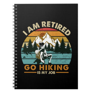 Camper Gift Go Hiking Is My Job Birthday Notebook