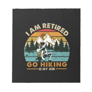 Camper Gift Go Hiking Is My Job Birthday Notepad