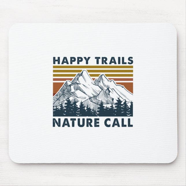 Camper Gift | Happy Trails Nature Call Birthday Mouse Pad (Front)