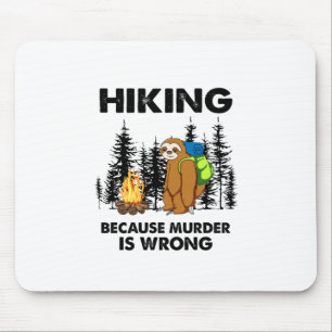 Camper Gift   Hiking Because Murder Is Wrong Xmas Mouse Pad