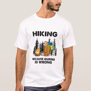 Camper Gift Hiking Because Murder Is Wrong Xmas T-Shirt