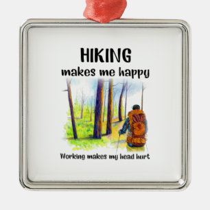 Camper Gift Hiking Makes Me Happy Birthday Metal Ornament