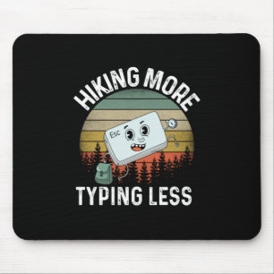 Camper Gift Hiking More Typing Less Birthday Mouse Pad