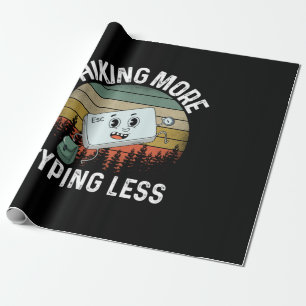 Camper Gift Hiking More Typing Less Birthday Wrapping Paper