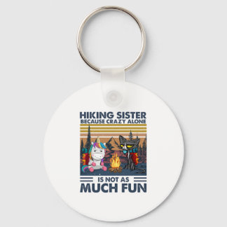 Camper Gift | Hiking Sister Because Crazy Alone Key Ring