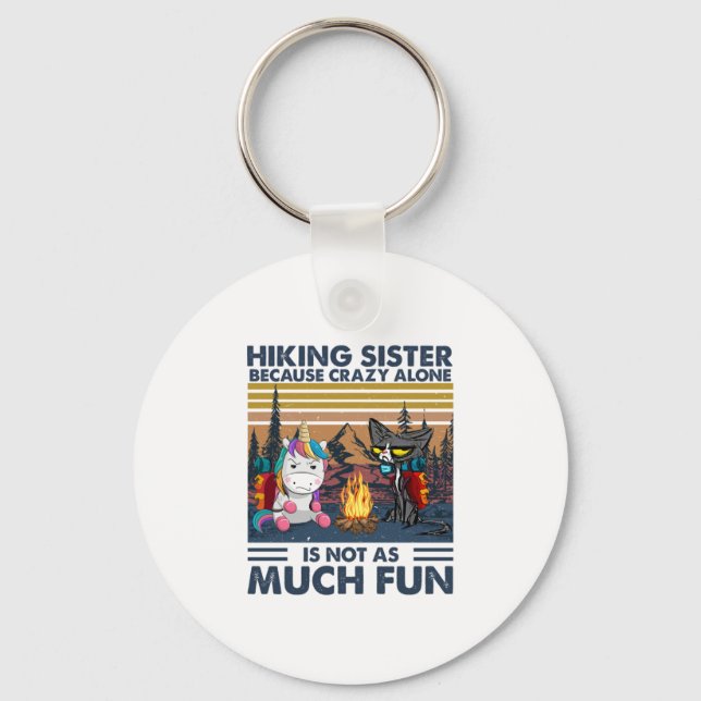 Camper Gift | Hiking Sister Because Crazy Alone Key Ring (Front)