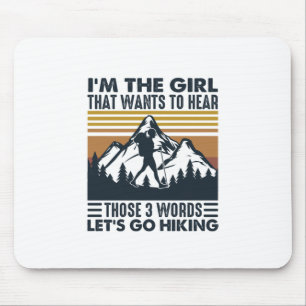 Camper Gift I Am The Girl Let Go Hiking Birthday Mouse Pad