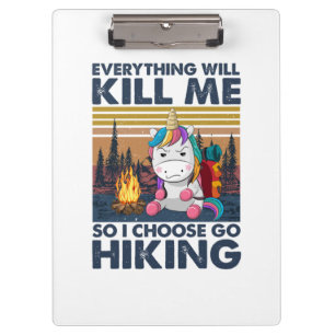 Camper Gift I Choose Go Hiking Birthday Clipboard