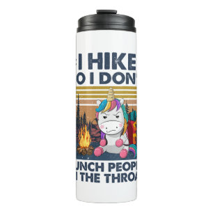 Camper Gift I Hike So I Do Not Birthday Thermal Tumbler