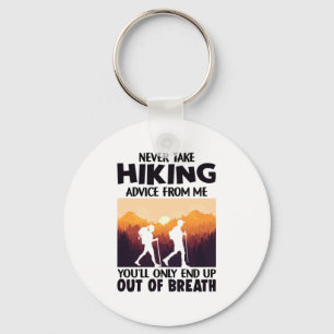 Camper Gift   Never Take Hiking Advice From Me Key Ring