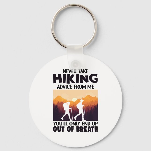 Camper Gift | Never Take Hiking Advice From Me Key Ring (Front)