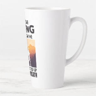 Camper Gift Never Take Hiking Advice From Me Latte Mug