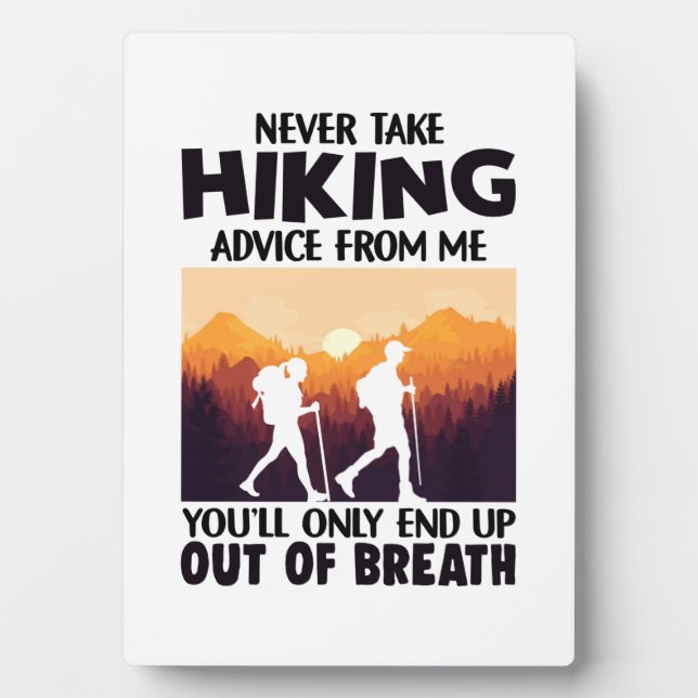Camper Gift | Never Take Hiking Advice From Me Plaque (Front)