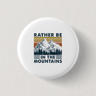 Camper Gift   Rather Be In The Mountains Birthday 3 Cm Round Badge