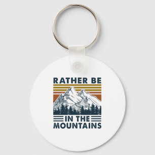 Camper Gift Rather Be In The Mountains Birthday Key Ring