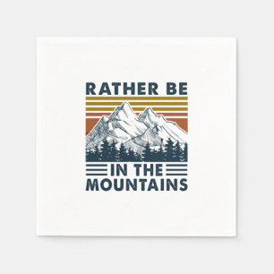 Camper Gift Rather Be In The Mountains Birthday Napkin