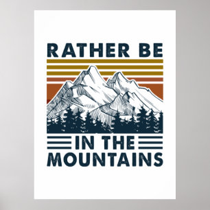 Camper Gift Rather Be In The Mountains Birthday Poster