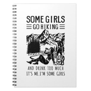 Camper Gift Some Girls Go Hiking Birthday Notebook