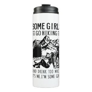 Camper Gift   Some Girls Go Hiking Birthday Thermal Tumbler
