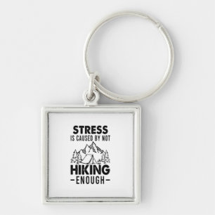 Camper Gift Stress Is Cause By Not Hiking Enough Key Ring