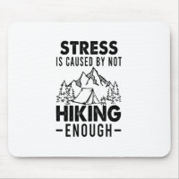 Camper Gift | Stress Is Cause By Not Hiking Enough