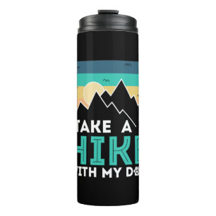 Camper Gift Take A Hike With My Dog Birthday Thermal Tumbler
