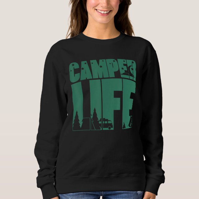 Camper Life Hiking Camping Travel National Park Tr Sweatshirt (Front)