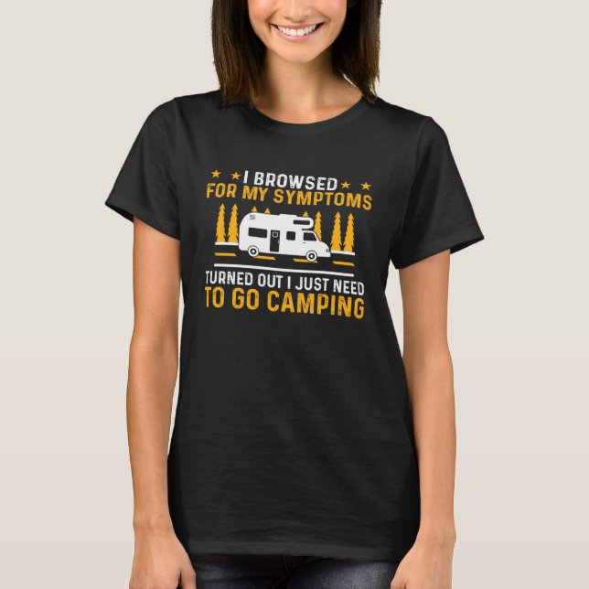 Camper  Motorhome I Just Need To Go Camping  1 T-Shirt (Front)