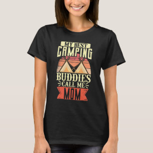 Camper Outdoor Tent My Best Camping Buddies Call M T-Shirt