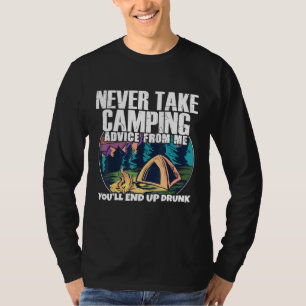 Camper Outdoor Tent Never Take Camping Advice From T-Shirt
