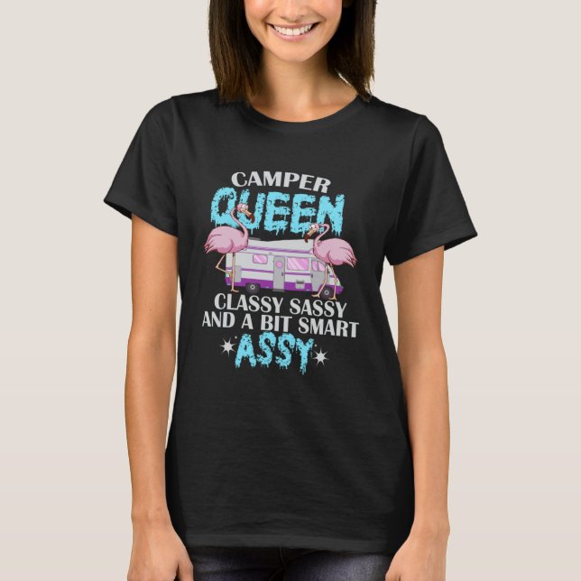 Camper Queen Classy Sassy Smart Assy Funny Flaming T-Shirt (Front)