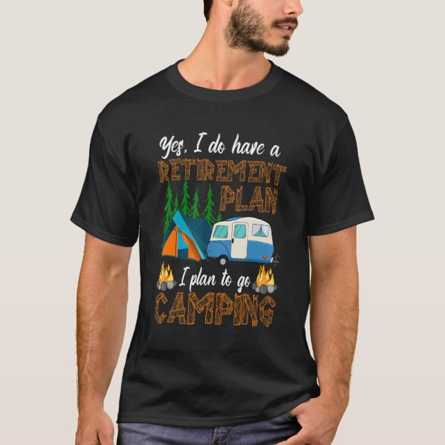 Camper Retirement Plan   Camping RV Caravan Outdoo T-Shirt (Front)