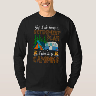 Camper Retirement Plan Camping Rv Caravan Outdoor T-Shirt