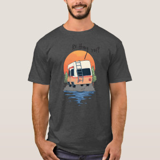 Camper RV Camping Motorhome Gift For Owner friend T-Shirt