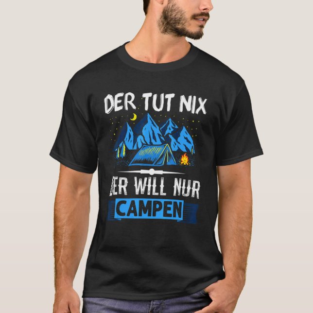Camper Saying Der Tut Nix Der Will Nur Campen Camp T-Shirt (Front)