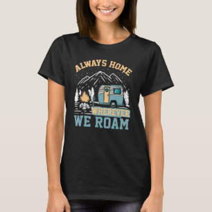 Camper Sayings And Camping T-Shirt