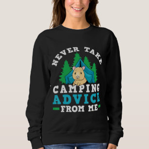 Camper Tent Never Take Camping Advice From Me Guin Sweatshirt