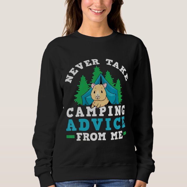 Camper Tent Never Take Camping Advice From Me Guin Sweatshirt (Front)