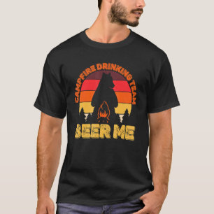 Campers Campfire Drinking Team Beer Me Camping Bea T-Shirt