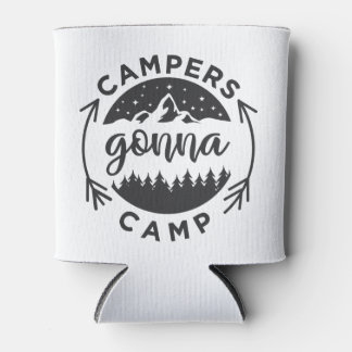 Campers Gonna Camp on a Can Cooler