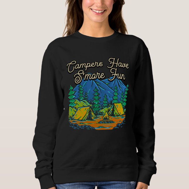 Campers Have Smore Fun Camping Sayings Camp Quotes Sweatshirt (Front)