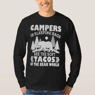 Campers In Sleeping Bags Are Soft Tacos T-Shirt